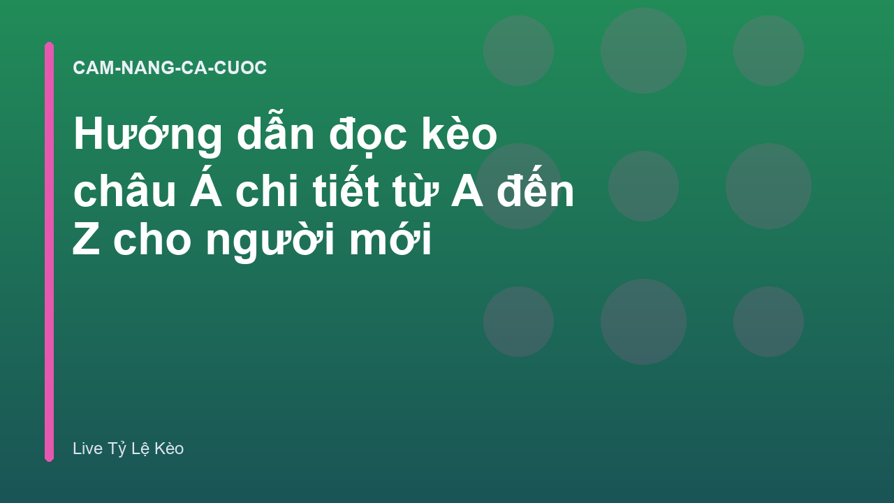 Read more about the article Hướng dẫn đọc kèo châu Á chi tiết từ A đến Z cho người mới