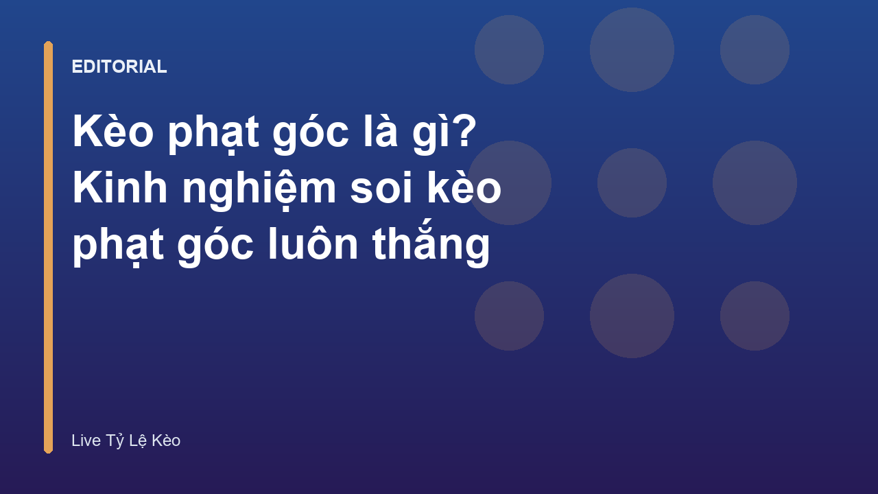 Hướng dẫn soi kèo phạt góc bóng đá