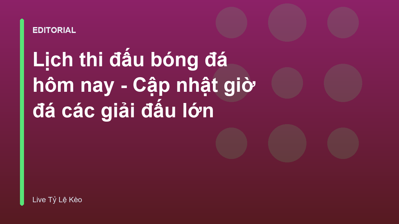 Lịch thi đấu bóng đá hôm nay tại Live Tỷ Lệ Kèo