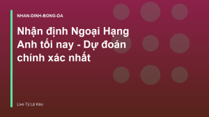 Read more about the article Nhận định Ngoại Hạng Anh tối nay – Dự đoán chính xác nhất