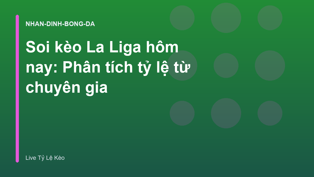 Read more about the article Soi kèo La Liga hôm nay: Phân tích tỷ lệ từ chuyên gia