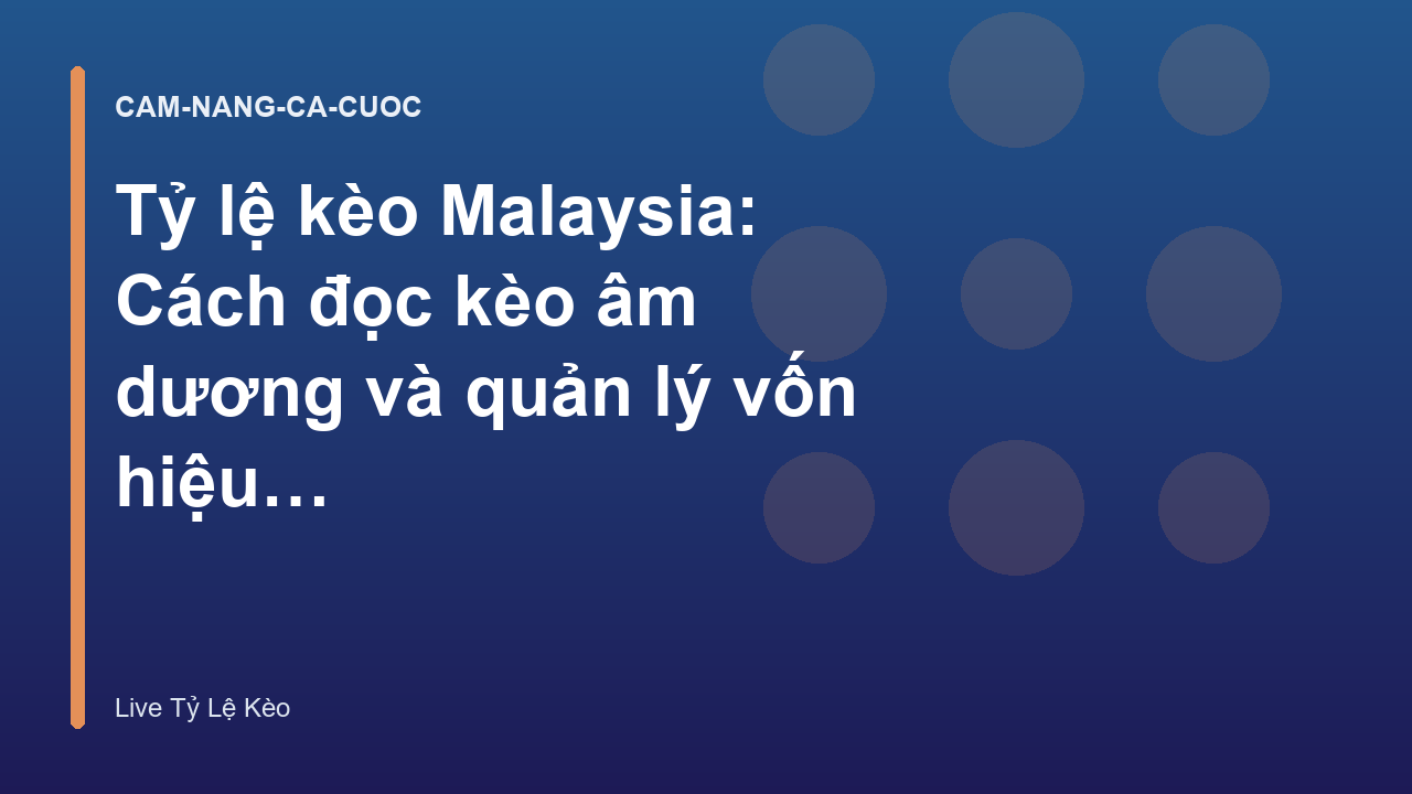 Read more about the article Tỷ lệ kèo Malaysia: Cách đọc kèo âm dương và quản lý vốn hiệu quả